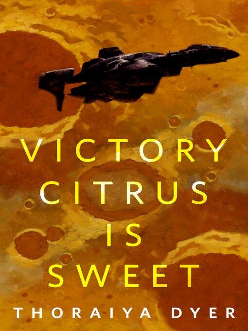 Title details for Victory Citrus is Sweet by Thoraiya Dyer - Wait list